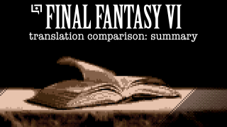 Final Fantasy VI Translation Comparison Summary Final Fantasy VI Translation Comparison Summary