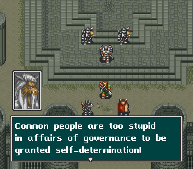 "Common people are too stupid in affairs of governance to be granted self-determination!"(all-new dialogue added in fan translation)